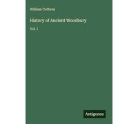 History of Ancient Woodbury: Vol. I