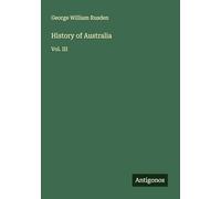 History of Australia: Vol. III