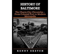History of Baltimore: The Charm City Chronicles - From Colonial Port to Modern Metropolis
