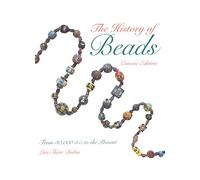 HISTORY OF BEADS ING: From 30, 000 B.C. to the Present