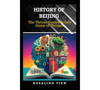 HISTORY OF BEIJING: The Throne Games Before Game of Thrones