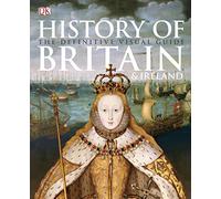History of Britain and Ireland: The Definitive Visual Guide