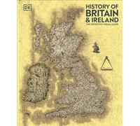 History of Britain and Ireland: The Definitive Visual Guide, New Edition