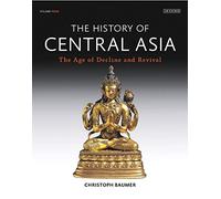 History of Central Asia: The Age of Decline and Revival: 4