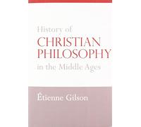 Etienne Gilson History of Christian Philosophy in the Middle Ages (Tascabile)