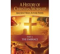 History of Christian Worship Pt 6 (DVD)