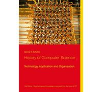 History of Computer Science: Technology, Application and Organization