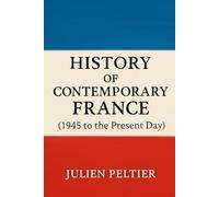 History of Contemporary France ( 1945 to the Present)
