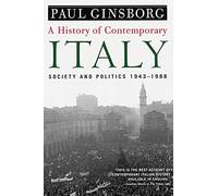 History of Contemporary Italy: Society and Politics, 1943-1988