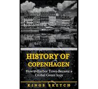 History of Copenhagen: How a Harbor Town Became a Global Green Icon