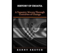 History of Croatia: A Tapestry Woven Through Centuries of Change