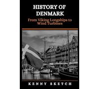 History of Denmark: From Viking Longships to Wind Turbines