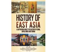 Captivating History History of East Asia (Tascabile)
