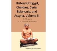 History Of Egypt, Chaldæa, Syria, Babylonia, and Assyria, Volume III