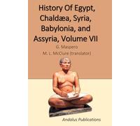 History Of Egypt, Chaldæa, Syria, Babylonia, and Assyria, Volume VII