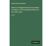History of England from the accession of James I. to the outbreak of the civil war 1603-1642: Vol. X