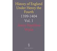 History of England Under Henry the Fourth: 1399-1404