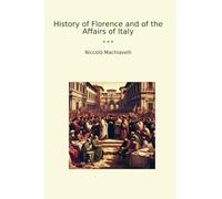 History of Florence and of the Affairs of Italy
