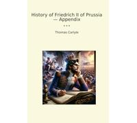 History of Friedrich II of Prussia - Appendix
