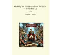 History of Friedrich II of Prussia - Volume 13