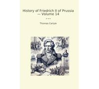 History of Friedrich II of Prussia - Volume 14