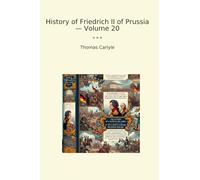 History of Friedrich II of Prussia - Volume 20