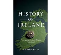 History of Ireland: From Ancient Myths to Modern Nationhood