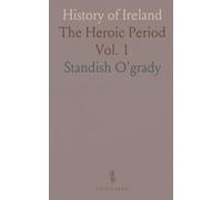 History of Ireland: The Heroic Period