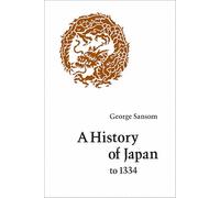 A History of Japan to 1334 by Sir George Sansom