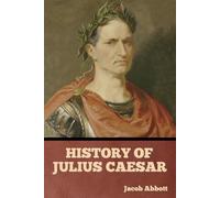 History of Julius Caesar - Abbott Jacob