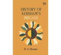 History Of Kershaw's Brigade