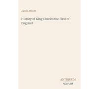 History of King Charles the First of England