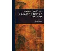 History of King Charles the First of England