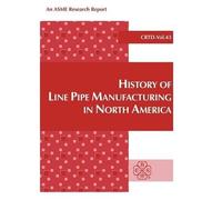 History of Line Pipe Manufacturing in North America (Tascabile)