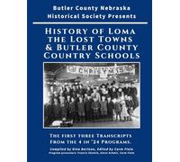 HISTORY OF LOMA, THE LOST TOWNS, & COUNTRY SCHOOLS: The first three transcripts of the “Four in ’24” History Program Series.