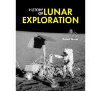 History of Lunar Exploration Book - Moon Missions, Space Race, NASA Apollo Program, Lunar Science, Astronaut Discoveries, Moon Landing History, Space Exploration Guide, Astronomy & Space History Book