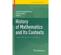 History of Mathematics and Its Contexts: Essays in Honor of Gert Schubring