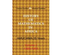 History of Mathematics in Africa: AMUCHMA 25 Years. Volume 1