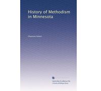 History of Methodism in Minnesota (1887)