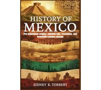 HISTORY OF MEXICO: Pre-Columbian origins, colonial rule, revolution, and twentieth-century change