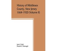 History of Middlesex County, New Jersey, 1664-1920 (Volume II)