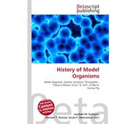 History of Model Organisms: Model Organism, Genetic Variation, ''Drosophila'' , ''Tobacco Mosaic Virus'', ''E. Coli'', C57BL/ 6, Guinea Pig