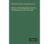 History of New Hampshire, From its First Discovery to the Year 1830