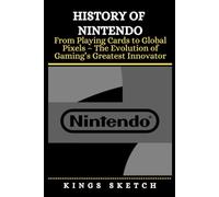 History of Nintendo: From Playing Cards to Global Pixels - The Evolution of Gaming’s Greatest Innovator