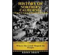 History of Northern California: Where the Land Shaped the People