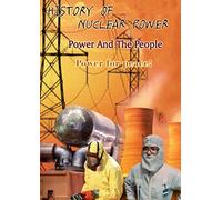 History of Nuclear Power - Power And The People (2-DVD Set) [Edizione: Regno Unito]