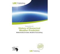 History of Numerical Weather Prediction: Mathematical model, Weather forecasting