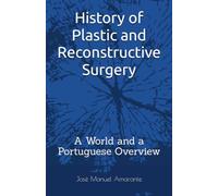 History of Plastic and Reconstructive Surgery: A World and a Portuguese Overview