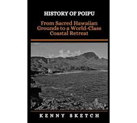 History of Poipu: From Sacred Hawaiian Grounds to a World-Class Coastal Retreat
