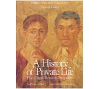 History of Private Life, Volume I: From Pagan Rome to Byzantium (1st First Edition) [Hardcover]